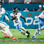 Tennessee Titans vs Miami Dolphins Match Player Stats